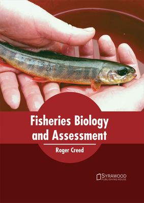 Fisheries Biology and Assessment - Creed, Roger (Editor)