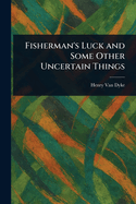 Fisherman's Luck and Some Other Uncertain Things