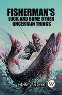 Fisherman's Luck and Some Other Uncertain Things