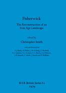 Fisherwick: The Reconstruction of an Iron Age Landscape
