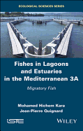 Fishes in Lagoons and Estuaries in the Mediterranean 3a: Migratory Fish