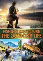 Fishing Adventure: The Outdoor Life