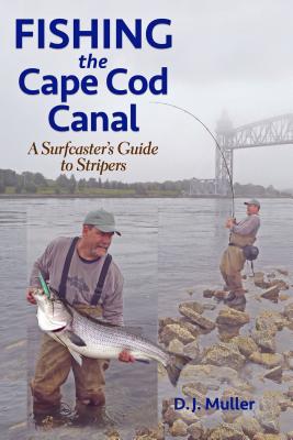 Fishing the Cape Cod Canal - Muller, D J