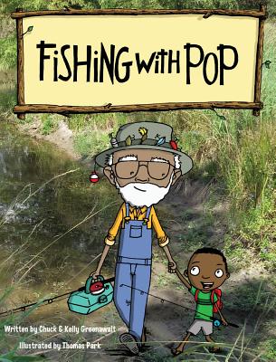 Fishing With Pop - Greenawalt, Kelly, and Greenawalt, Chuck, and Park, Thomas