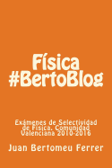 Fisica #Bertoblog: Examenes de Selectividad de Fisica. Comunidad Valenciana 2010-2016