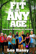 Fit at Any Age: Exercise to Stimulate Not Annihilate