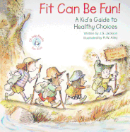 Fit Can Be Fun!: A Kid's Guide to Healthy Choices