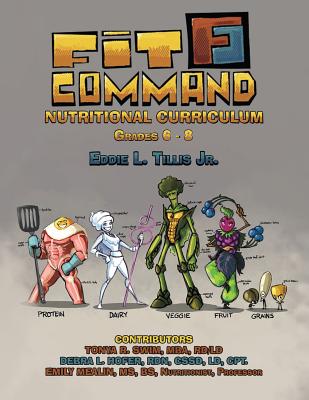 Fit Command Nutritional Curriculum Grades 6 - 8 - Tillis, Eddie L, Jr.