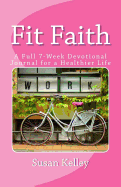 Fit Faith: A 7 Week Weight Loss Devotional