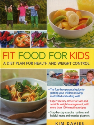 Fit Food for Kids: A Diet Plan for Health & Weight Control - Davies, Kim