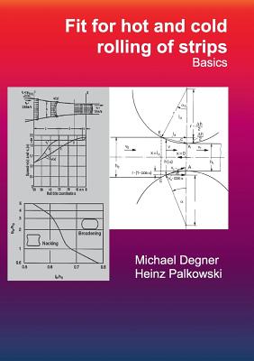 Fit for hot and cold rolling of strips - Basics - Degner, Michael, and Palkowski, Heinz