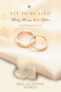 Fit to Be Tied: Making Marriage Last a Lifetime - Hybels, Bill