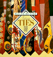 Fit to Be Tied: Vintage Ties of the Forties and Early Fifties - Dyer, Rod, and Spark, Ron, and Sakai, Steve