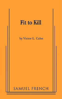 Fit to Kill - Cahn, Victor L