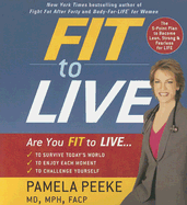 Fit to Live: 5 Steps to a Lean, Strong, Fearless You - Peeke, Pamela, Dr., P (Read by)