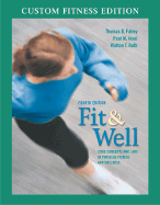 Fit & Well: Core Concepts and Labs in Physical Fitness and Wellness Custom Fitness Edition W/Daily Fitness Log