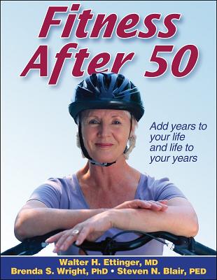 Fitness After 50 - Ettinger, Walter, and Wright, Brenda, and Blair, Steven N