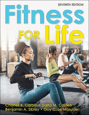 Fitness for Life - Corbin, Charles B, and Castelli, Darla M, and Sibley, Benjamin A