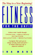 Fitness for the Unfit - Marx, Ina