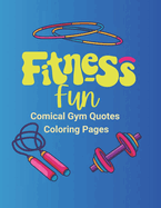Fitness Fun: Comical Gym Quotes Coloring Pages