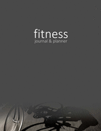 Fitness Journal & Planner: Workout / Exercise Log / Diary for Personal or Competitive Training [ 15 Weeks * Softback * Large 8.5" X 11" * Full Page Per Day * Food & Calorie Log * Swimming / Water Sports ]