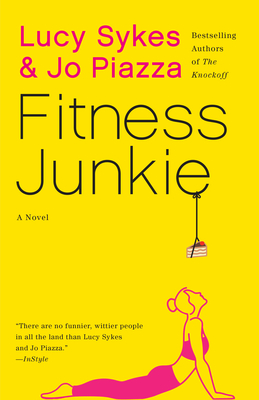 Fitness Junkie - Sykes, Lucy, and Piazza, Jo