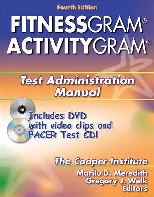Fitnessgram / Activitygram: Test Administration Manual - Meredith, Marilu D (Editor), and Welk, Gregory J (Editor)