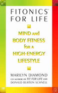 Fitonics for Life: Mind and Body Fitness for a High-energy Lifestyle