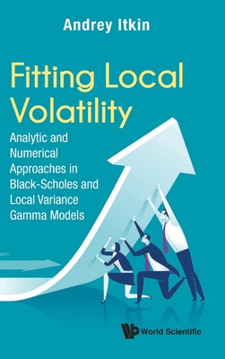 Fitting Local Volatility: Analytic And Numerical Approaches In Black-scholes And Local Variance Gamma Models - Itkin, Andrey