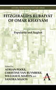 Fitzgerald's Rubiyt of Omar Khayym: Popularity and Neglect