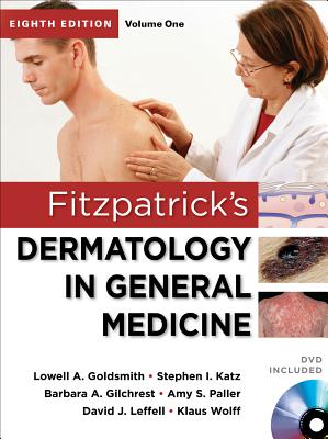 Fitzpatrick's Dermatology in General Medicine, Eighth Edition, 2 Volume Set - Goldsmith, Lowell A, MD, MPH, and Katz, Stephen I, and Gilchrest, Barbara A, MD