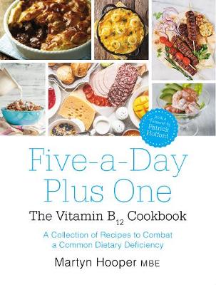 Five-A-Day Plus One: The Vitamin B12 Cookbook - Hooper, Martyn