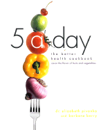 Five a Day: The Better Health Cookbook