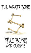 Five Bone: Anthology 5