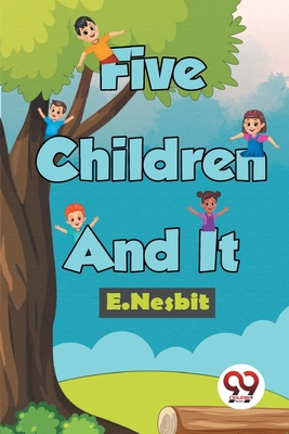 Five Children And It - Nesbit, E