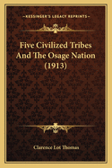 Five Civilized Tribes And The Osage Nation (1913)