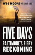 Five Days: Baltimore's Fiery Reckoning