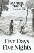 Five Days, Five Nights: (Cinco Dias, Cinco Noites)