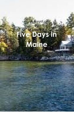 Five Days in Maine - miller, d.l.