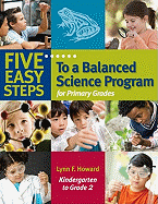 Five Easy Steps to a Balanced Science Program for Primary Grades, Kindergarten to Grade 2