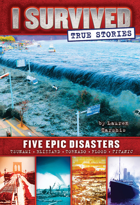 Five Epic Disasters (I Survived True Stories #1): Volume 1 - Tarshis, Lauren