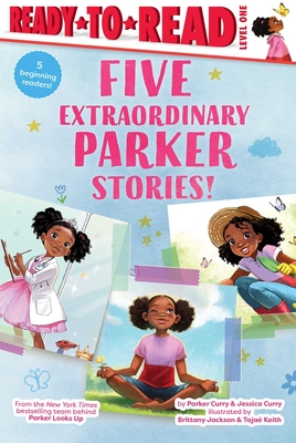 Five Extraordinary Parker Stories!: Parker Dresses Up; Your Friend, Parker; Parker Grows a Garden; Parker's Big Feelings; Parker's Slumber Party - Curry, Parker, and Curry, Jessica