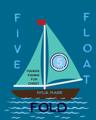 Five Float Fold: Fishers Fishing For Christ - Marie, Nylia