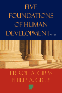 Five Foundations of Human Development: A Proposal for Our Survival in the Twenty-First Century and the New Millennium