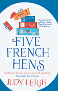 Five French Hens: A warm and uplifting feel-good novel from USA Today Bestseller Judy Leigh