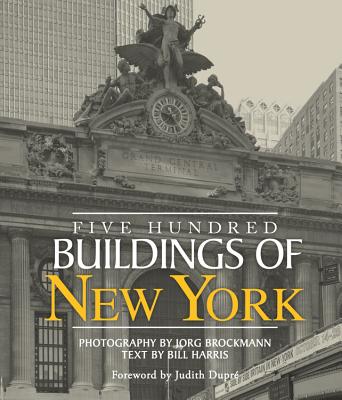 Five Hundred Buildings of New York - Brockmann, Jorg (Photographer), and Harris, Bill