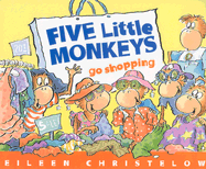 Five Little Monkeys Go Shopping - Christelow, Eileen