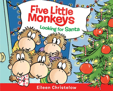 Five Little Monkeys Looking for Santa: A Christmas Holiday Book for Kids