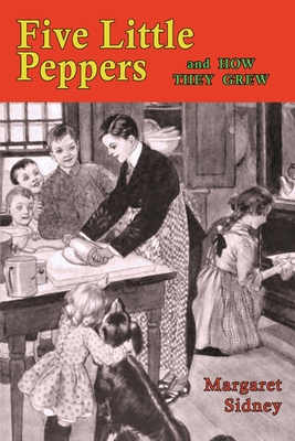 Five Little Peppers and How They Grew - Sidney, Margaret