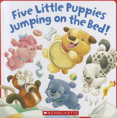 Five Little Puppies Jumping on the Bed! - Karr, Lily